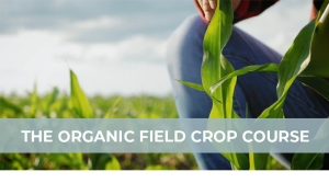 Organic Field Crop Course